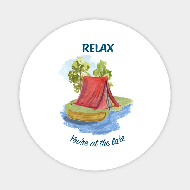 Relax You're at the Lake Magnet by SWON Design